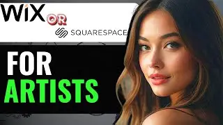 WIX VS SQUARESPACE FOR ARTISTS (2024) FULL GUIDE