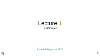 Haskell Beginners 2022: Lecture 1