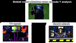 Skibidi toilet phantom zone episode 7 analysis