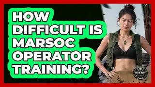 How Difficult Is MARSOC Operator Training? - Battle Ready Force