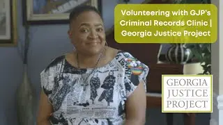 Volunteering with GJP&rsquo;s Criminal Records Clinic | Georgia Justice Project