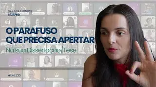 Live #220: É ESSE O PARAFUSO que falta apertar pra sua DISSERTAÇÃO/TESE APROVADA PELA BANCA