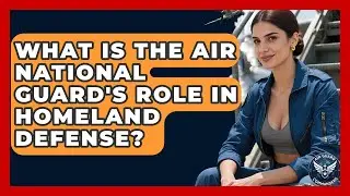 What Is The Air National Guard's Role In Homeland Defense? - Air Guard Commanders