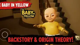 UNMASKING The Baby In Yellow: Backstory & Dark Theories!