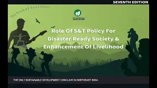 Role Of S&T Policy For Disaster Ready Society & Enhancement Of Livelihood (Day3)