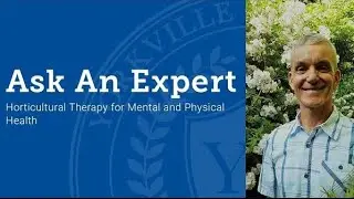 Horticultural Therapy for Mental and Physical Health |  Ask An Expert