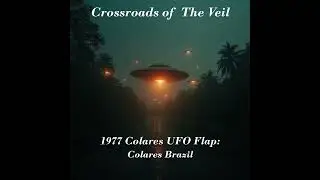 1977 Colares UFO Flap: Operation Saucer & Captain Hollanda's Confession