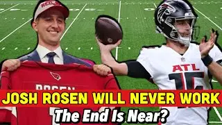 Josh Rosen's NFL Career Is On Life Support