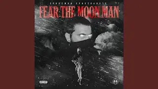 FEAR THE MOON MAN