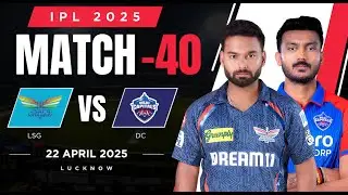 IPL 2025 MATCH 40 LSG VS DC HIGHLIGHTS