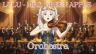FRIEREN: BEYOND JOURNEY'S END - lulu. (English Orchestra Cover) / Mrs. GREEN APPLE - Season 2 OP