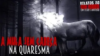 A Mula Sem Cabeça na Quaresma! (INÉDITO) - Relatos Do Além com Cicero Augusto - 1080p