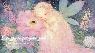 Your Soul is Safe Here 🫧 Reset & Sleep with the Fairy ✨ | Princess Waltz #46