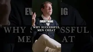 Why successful men cheat