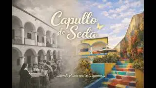 Capullo de Seda: Memoria, infancia y arte en Zapatoca