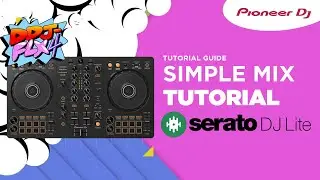 DDJ FLX 4 SIMPLE MIX TUTORIAL | SERATO DJ LITE | PIONEER DJ INDONESIA