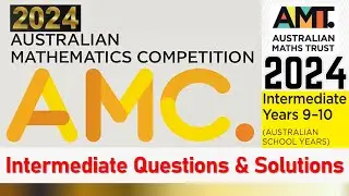 Australian Mathematics Competition |  Intermediate Questions & Solutions | AMC - 2024