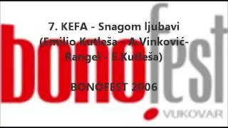 KEFA - Snagom ljubavi (Emilio Kutle&scaron;a - A.Vinković-Rangel - E.Kutle&scaron;a)   BONOFEST 2006