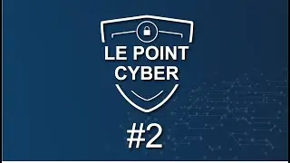 LE POINT CYBER #2