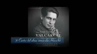 31 Cantos del alma vern&aacute;cula: Hacuchu - Theodoro Valc&aacute;rcel