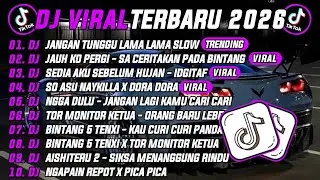 DJ TIKTOK TERBARU 2026 | DJ JANGAN TUNGGU LAMA LAMA 🎵 DJ JAUH KO PERGI - SA CERITAKAN PADA BINTANG 🔥