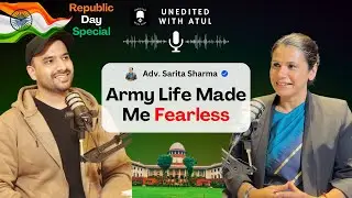 Supreme Court Advocate Sarita Sharma on Army Life, Law and Women&rsquo;s Strength | W/ Atul Tomar