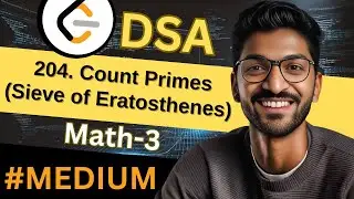 Math-3 | 204. Count Primes | 🔥 Beginner, Medium & Advanced Level