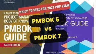 PMBOK 6 or PMBOK 7, which to read for 2022 PMP Exam??