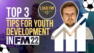 Top 3 Football Manager YOUTH DEVELOPMENT Tips | FM22