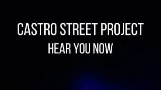 Castro Street Project - Hear You Say (Original Mix)