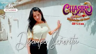 CHARRO DEL AMOR - DISCULPE SE&Ntilde;ORITA - (JR STUDIOS) 2023