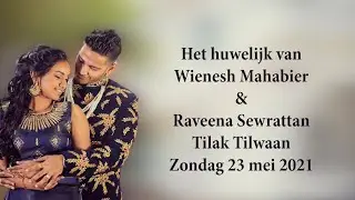 Het huwelijk van Wienesh Mahabier & Raveena Sewrattan. Tilak Tilwaan Zondag 23 mei 2021.