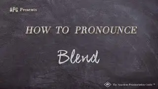 How to Pronounce Blend (Real Life Examples!)