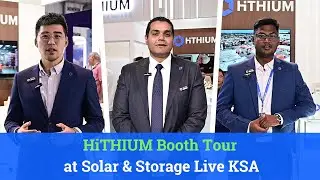 HiTHIUM Booth Tour at Solar & Storage Live KSA 2024