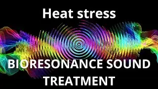 Heat stress _ Sound therapy session