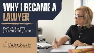 Why I Became a Lawyer: Kay Van Wey&rsquo;s Journey to Justice