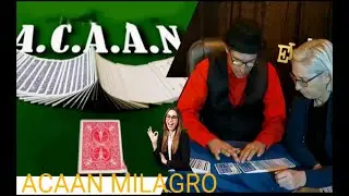 TRUCO DE MAGIA-ACAAN MILAGRO