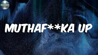 Muthaf**ka Up (Lyrics) - Tyga