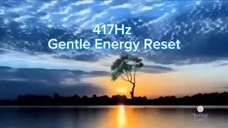 417Hz Energy Reset | Gentle Background Music for Letting Go & Moving Forward (20 Minutes)
