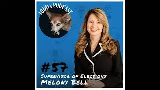 57: So You Want to Know About Voting? with Supervisor of Elections Melony Bell