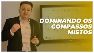 Dominando os compassos mistos | CONSERVAT&Oacute;RIO IMPERIAL