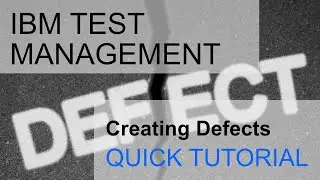 IBM Test Management Tutorial: How to create a defect from a test