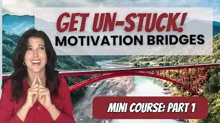 Get Unstuck: Build Bridges for Motivation with ADHD (1 of 4)