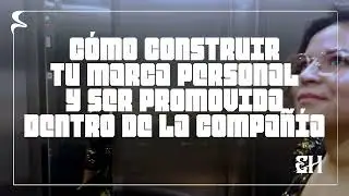 Hazte notar: c&oacute;mo construir tu marca personal dentro de la compa&ntilde;&iacute;a.