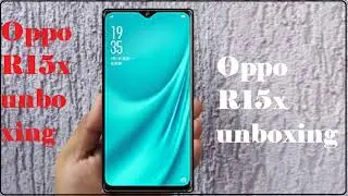Oppo R15x unboxing