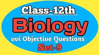 Class 12th Biology vvi Objective Questions 2021 ||Model Set-9|| 12th Biology Model paper 2021