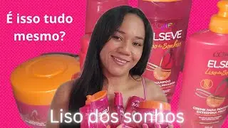 Testei a linha Elseve Liso dos sonhos- de L'oréal Paris -Cabelo Liso Por Uma Semana 🩷