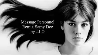 Françoise Hardy , Message Personnel , remix Samy Dee by J.LO