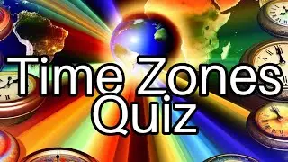 Test Your Knowledge on Time Zones! 🕒 Can You Score 10/10?