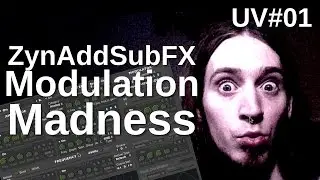 UV#01 ZynAddSubFX Modulation Madness